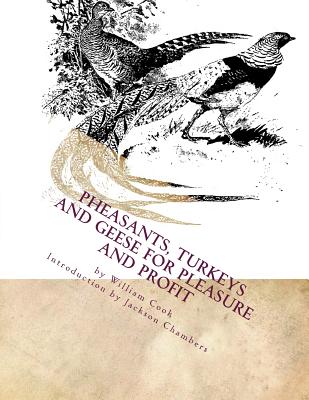 Pheasants, Turkeys and Geese for Pleasure and Profit: Raising Pheasants Book 5 - Jackson Chambers