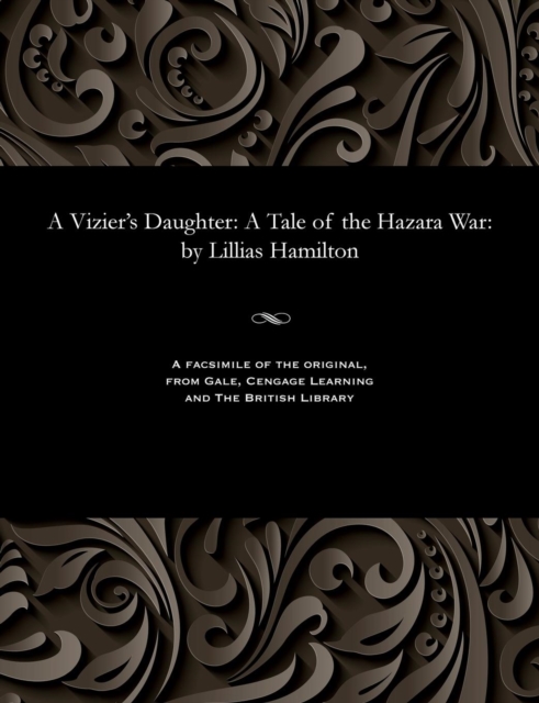 A Vizier's Daughter: A Tale of the Hazara War: By Lillias Hamilton - Lillias Hamilton