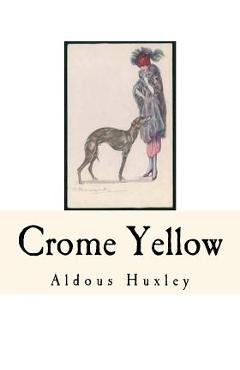 Coperta cărții 'Crome Yellow - Aldous Huxley'