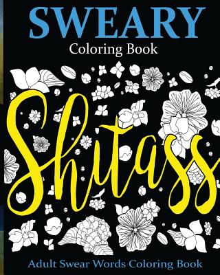 Sweary Coloring Book: Adult Swear Words Coloring Book - James Ogburn