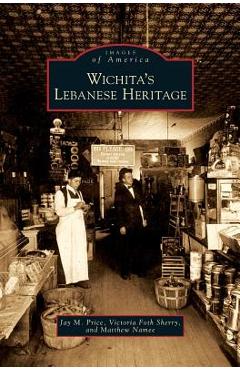 Coperta cărții 'Wichita's Lebanese Heritage - Jay M. Price'