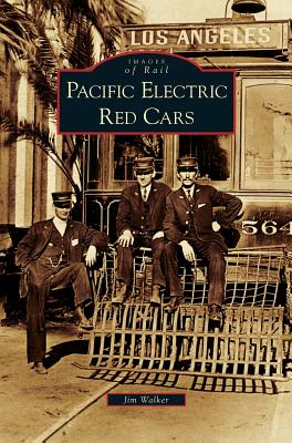 Pacific Electric Red Cars - Jim Walker