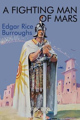 A Fighting Man of Mars - Edgar Rice Burroughs