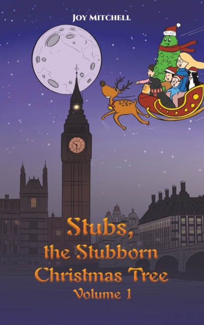 Stubs, the Stubborn Christmas Tree - Volume 1 - Joy Mitchell