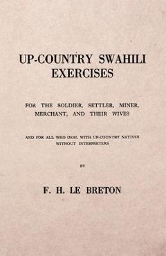 Coperta cărții 'Up-Country Swahili - For the Soldier, Settler, Miner, Merchant, and Their Wives - And for all who Deal with Up-Country'
