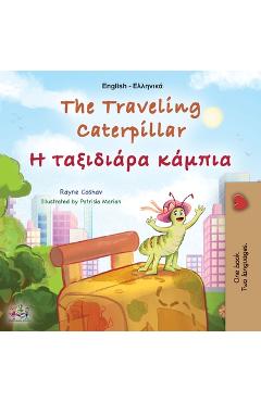 Coperta cărții 'The Traveling Caterpillar (English Greek Bilingual Book for Kids) - Rayne Coshav'