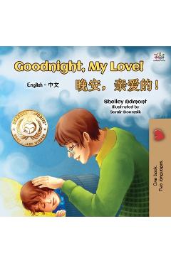 Coperta cărții 'Goodnight, My Love! (English Chinese Bilingual Book for Kids - Mandarin Simplified) - Shelley Admont'