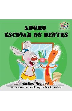 Coperta cărții 'Adoro Escovar os Dentes: I Love to Brush My Teeth Brazilian Portuguese edition - Shelley Admont'