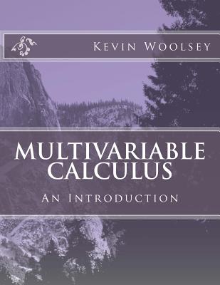 Multivariable Calculus - Kevin Woolsey