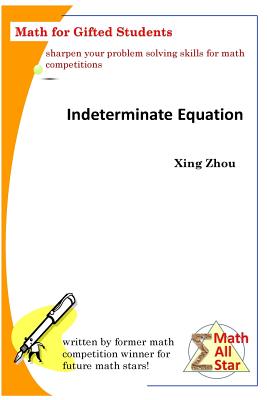 Coperta cărții 'Indeterminate Equation: Math for Gifted Students - Xing Zhou'
