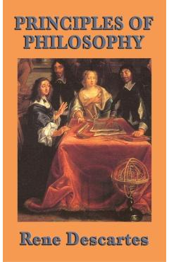 Poza produsului Principles of Philosophy - Rene Descartes