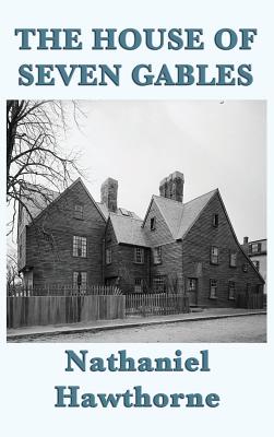 The House of Seven Gables - Nathaniel Hawthorne