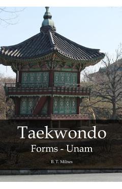 Coperta cărții 'Taekwondo Forms - Unam - B. T. Milnes'