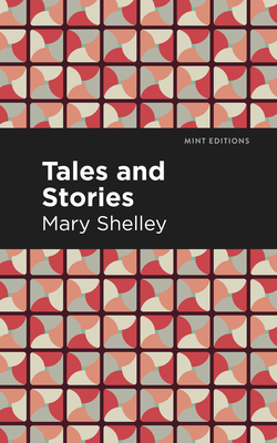 Coperta cărții 'Tales and Stories - Mary Shelley'