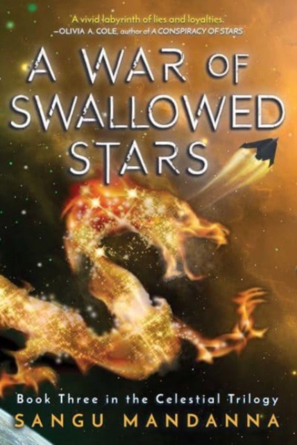 A War of Swallowed Stars: Book Three of the Celestial Trilogy - Sangu Mandanna