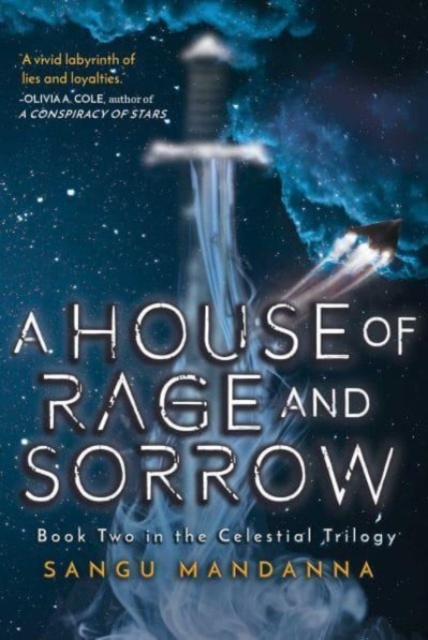 A House of Rage and Sorrow: Book Two in the Celestial Trilogy - Sangu Mandanna