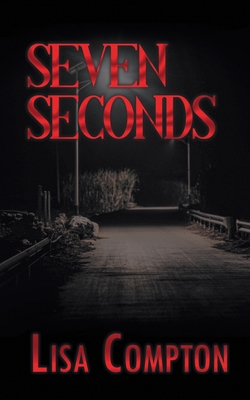 Seven Seconds - Lisa Compton