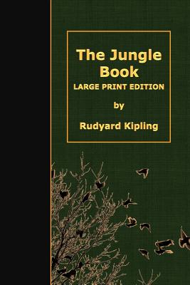 The Jungle Book: Large Print Edition - Rudyard Kipling