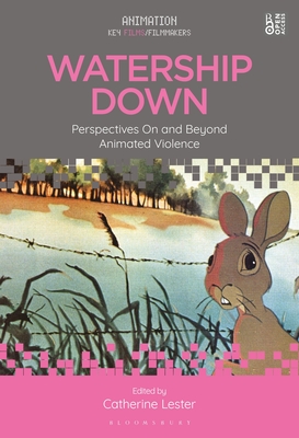 Watership Down: Perspectives On and Beyond Animated Violence - Catherine Lester