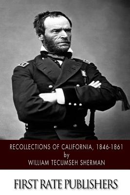 Recollections of California, 1846-1861 - William Tecumseh Sherman