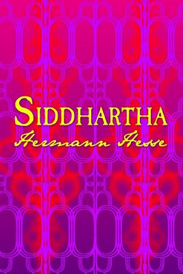Siddhartha: Original and Unabridged - Hermann Hesse