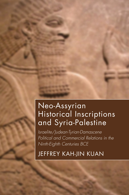 Coperta cărții 'Neo-Assyrian Historical Inscriptions and Syria-Palestine - Jeffrey Kah-jin Kuan'
