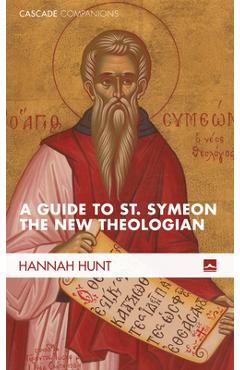 Coperta cărții 'A Guide to St. Symeon the New Theologian - Hannah Hunt'