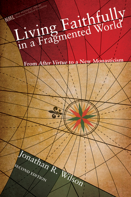 Living Faithfully in a Fragmented World, Second Edition - Jonathan R. Wilson
