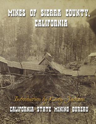 Mines of Sierra County, California - Kerby Jackson