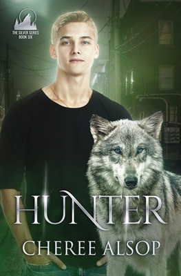 Hunter: The Silver Series Book 6 - Cheree Lynn Alsop