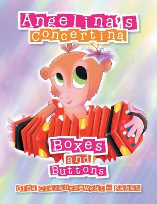 Angelina's Concertina: Boxes and Buttons - Gina Cialkoszewski -. Kabat
