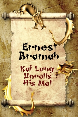 Kai Lung Unrolls His Mat - Ernest Bramah