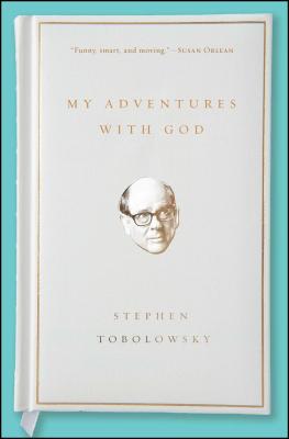 My Adventures with God - Stephen Tobolowsky