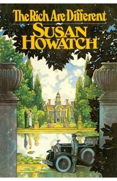 The Rich Are Different - Susan Howatch