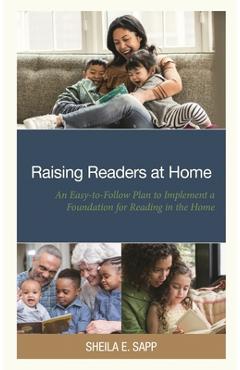 Coperta cărții 'Raising Readers at Home: An Easy-To-Follow Plan to Implement a Foundation for Reading in the Home - Sheila Sapp'