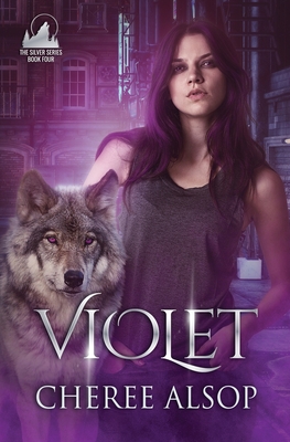 Violet: The Silver Series Book 4 - Cheree Lynn Alsop