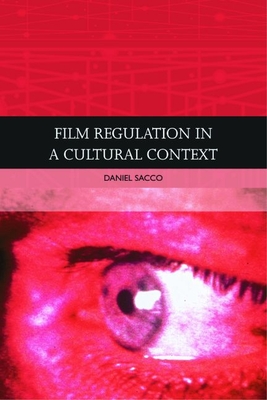 Film Regulation in a Cultural Context - Daniel Sacco