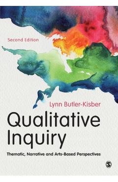 Coperta cărții 'Qualitative Inquiry: Thematic, Narrative and Arts-Based Perspectives - Lynn Butler-kisber'