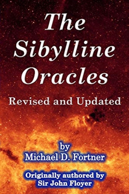 The Sibylline Oracles: Revised and Updated - John Floyer Knight