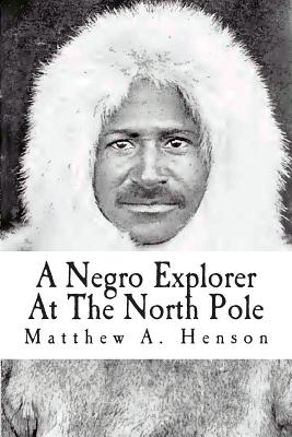 A Negro Explorer At The North Pole - Booker T. Washington