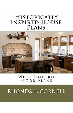 Coperta cărții 'Historically Inspired House Plans with Modern Floor Plans - Rhonda L. Cornell'