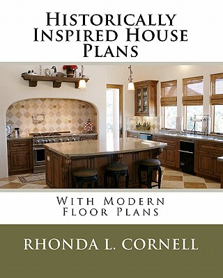 Coperta cărții 'Historically Inspired House Plans with Modern Floor Plans - Rhonda L. Cornell'