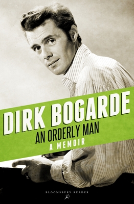 An Orderly Man: A Memoir - Dirk Bogarde