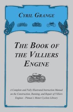 Coperta cărții 'The Book of the Villiers Engine - A Complete and Fully Illustrated Instruction Manual on the Construction, Running, and'