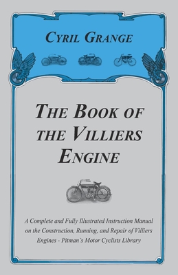 Coperta cărții 'The Book of the Villiers Engine - A Complete and Fully Illustrated Instruction Manual on the Construction, Running, and'