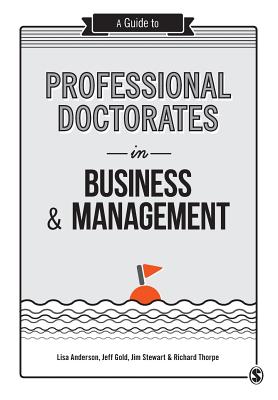 A Guide to Professional Doctorates in Business & Management - Lisa Anderson