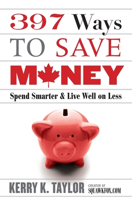 397 Ways to Save Money (New Edition) - Kerry K. Taylor