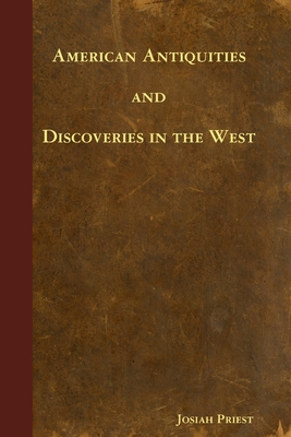 American Antiquities and Discoveries in the West - Josiah Priest