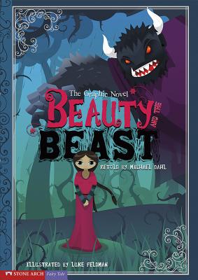 Beauty and the Beast: The Graphic Novel - Luke Feldman