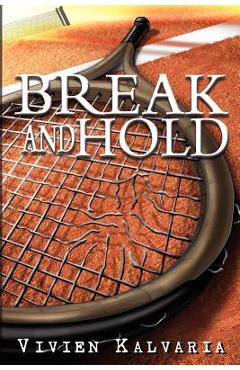 Coperta cărții 'Break and Hold: Inspired by a True Event - Vivien Kalvaria'